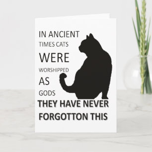 Carte Dans l'Antiquité les chats étaient adorés comme de