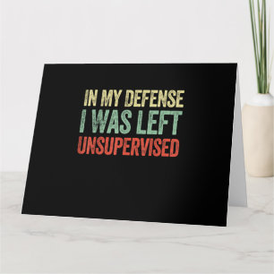 Carte Dans My Defense I Ce que Left Unsupervised Funny Q