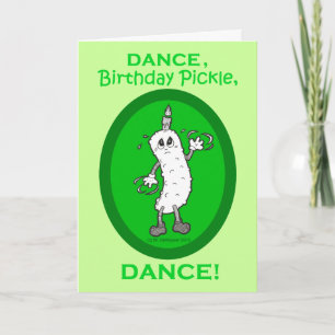 Carte Dansez, Anniversaire Pickle, Dansez !