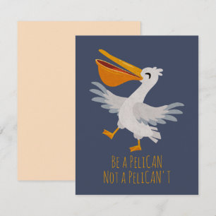 Carte De Correspondance Seabird Pun : Be a Pelican, Not a Pelican