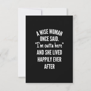 Carte De Correspondance Untitled designA Wise Woman Once Said I'm Outta