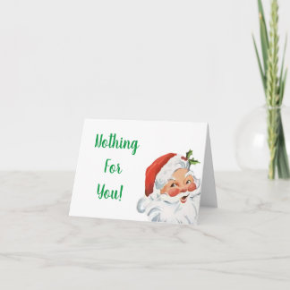 Carte de Noël drôle de Papa Noël Rien pour vous