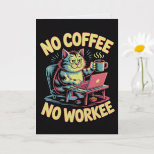 Carte de Pas de Café, Pas de Travail Drôle de Coll