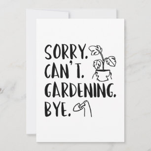 Carte De Remerciements Désolé . Je ne peux pas. Jardinage. Au revoir.