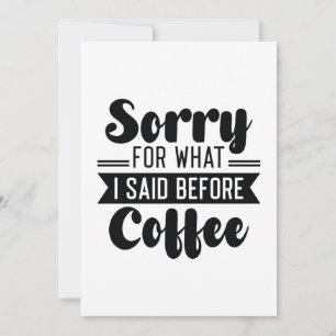 Carte De Remerciements Désolé Pour Ce Que J'Ai Dit Avant Le Café