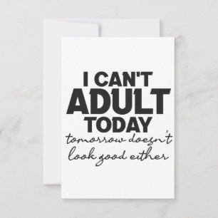 Carte De Remerciements I Can't Adult Today Tomorrow Doesn't look good 