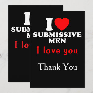 Carte De Remerciements I Love Submissive Men-Funny Bold Statement Tee