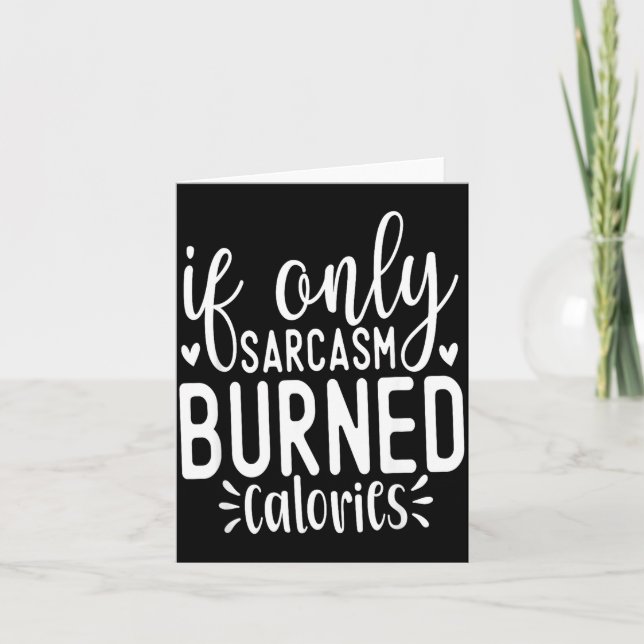 Carte De Remerciements If Only Sarcasm Burned Calories Funny Sarcastic Qu (Devant)