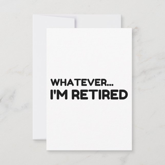 Carte De Remerciements Peu importe... Je suis retraité (Devant)