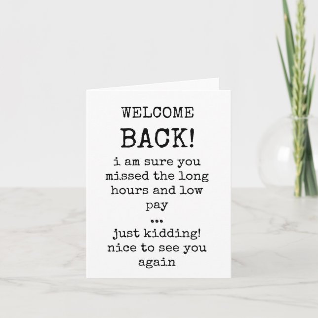 Carte de retour de bienvenue Sarcastique pour le t (Devant)
