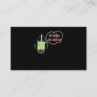 Carte De Visite 60.Boba Tea No Boba No Workee