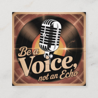 Carte De Visite Carré Be A Voice, Not An Echo