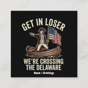Carte De Visite Carré Entrez les perdants, nous traversons le Delaware,