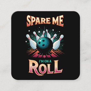 Carte De Visite Carré Épargnez-Moi Je suis sur un Roulement - Bowling