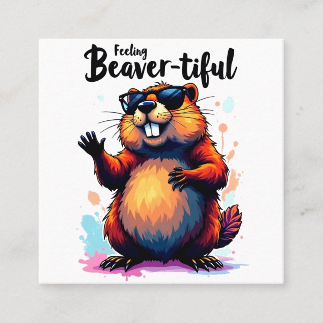 Carte De Visite Carré Feeling Beaver-tiful - Funny Beaver Graphic (Devant)