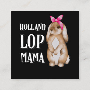 Carte De Visite Carré Hollande Lop Bunny Mama Amateurs de lapins