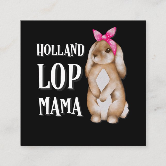 Carte De Visite Carré Hollande Lop Bunny Mama| Amateurs de lapins (Devant)