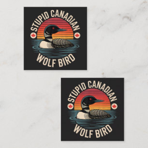 Carte De Visite Carré Humour de loon d'oiseau de loup canadien stupide