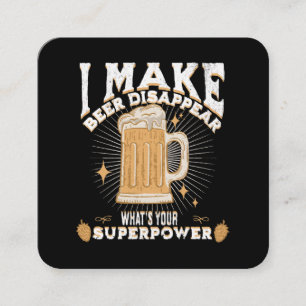 Carte De Visite Carré Je fais disparaître la bière, quelle est votre sup