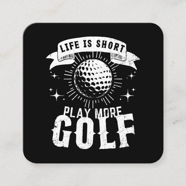 Carte De Visite Carré La vie est courte. Jouer Plus Golf (Devant)