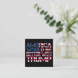 Carte De Visite Carré L'Amérique serait meilleure avec Trump Election 20