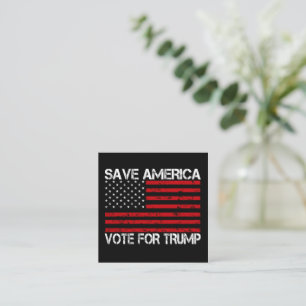 Carte De Visite Carré Sauvez L'Amérique Voter Pour Trump