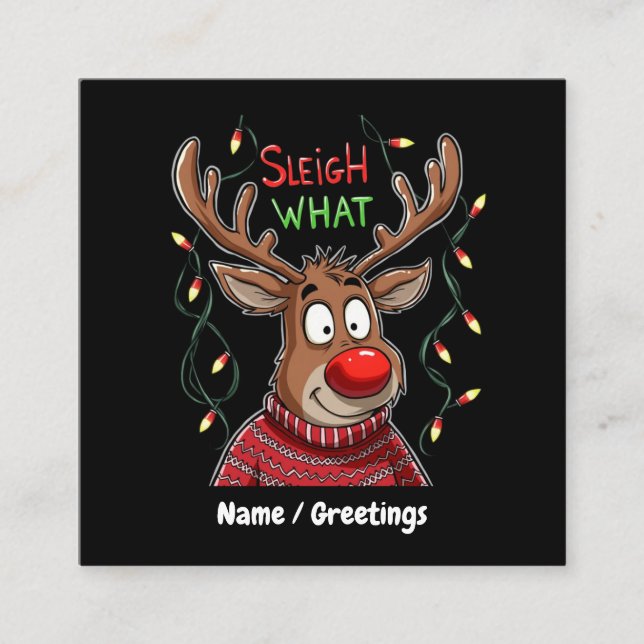 Carte De Visite Carré Sleigh Quoi ? Hilarious Take on Christmas Customiz (Devant)