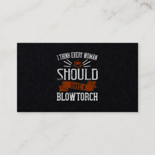 Carte De Visite I Think Every Woman Should Have A Blowtorch