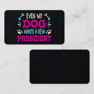 Carte De Visite Même mon chien veut un nouveau président