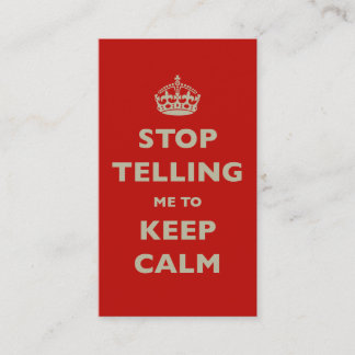 Carte De Visite Stop Telling Me To Keep Calm