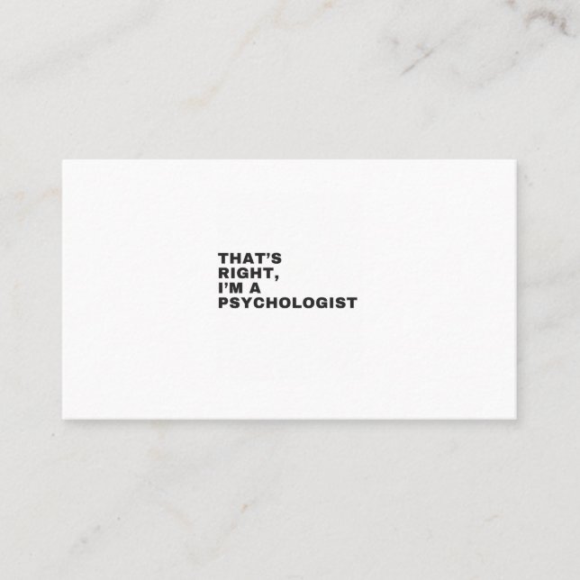 CARTE DE VISITE THAT'S RIGHT, I AM A PSYCHOLOGIST (Devant)
