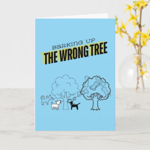 Carte de vœux Barking Up the Wrong Tree