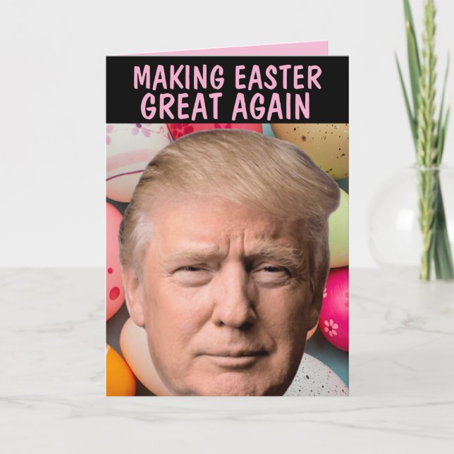 CARTE DE VŒUX DE PÂQUES DONALD TRUMP SUPER ENCORE (Devant)