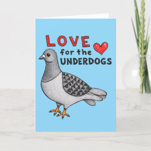 Carte de vœux "Love For The Underdogs" pigeon