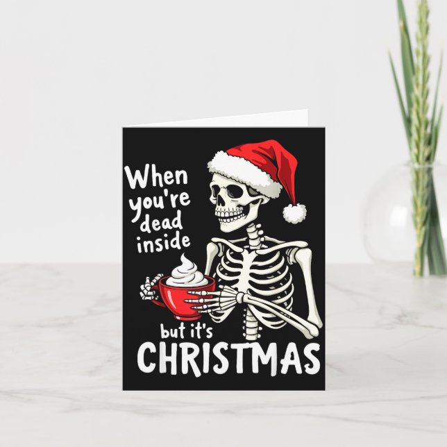 Carte Dead Inside But Its Christmas Skeleton Coffee Xmas (Devant)