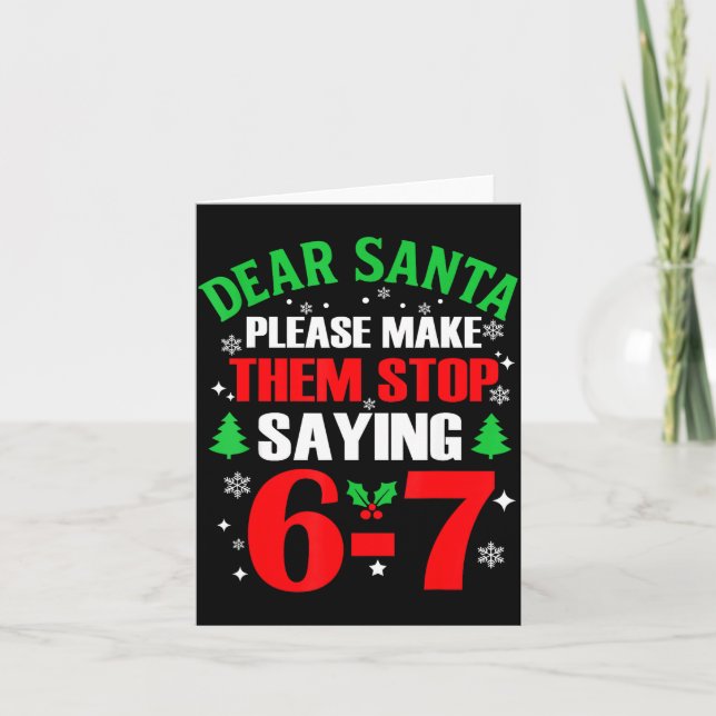 Carte Dear Santa 67 Funny Christmas Six Seven 6-7 Meme M (Devant)
