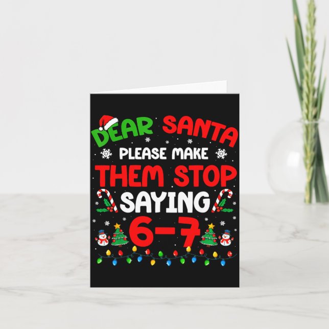 Carte Dear Santa 67 Meme Funny Christmas Six Seven 6 7 M (Devant)