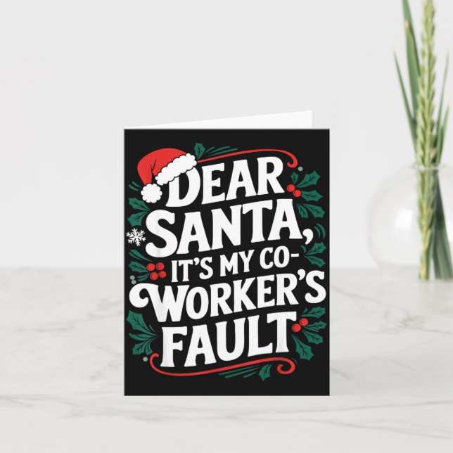 Carte Dear Santa It's My Coworker's Fault Santa Hat Holi (Devant)