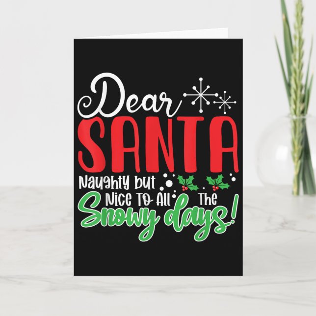 Carte Dear Santa Naughty But Nice To All The Snowy Days! (Devant)