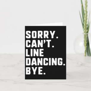 Carte Désolé de ne pas pouvoir Line Dancing Bye Dancer F