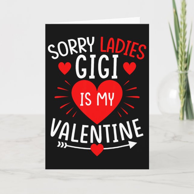 Carte Désolé Mesdames Gigi est ma Saint-Valentin Drôle G (Devant)