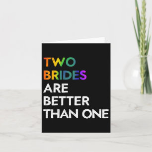 Carte Deux Mariées Sont Meilleures Qu'Un Tee Lgbt Lesbia