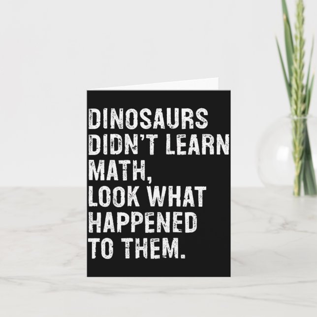 Carte Dinosaurs Didn't Learn Math Funny Math Teacher  (Devant)