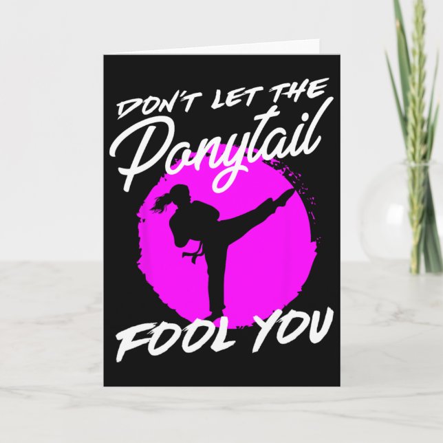 Carte Dont Let The Ponytail Fool You I Funny Karate  (Devant)