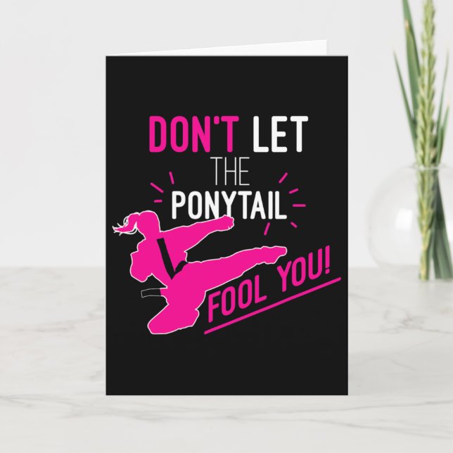 Carte Don't Let The Ponytail Fool You Karate Girl Funny  (Devant)
