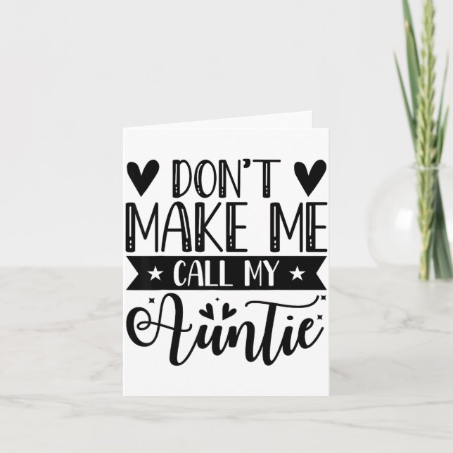Carte Don't Make Me Call My Auntie Funny Auntie  (Devant)