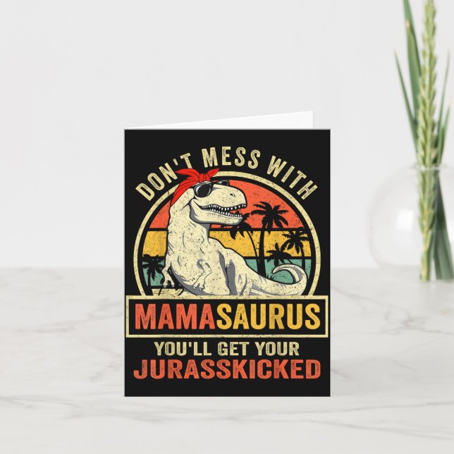Carte Dont Mess With Mamasaurus Youll Get Jurkicked Moth (Devant)