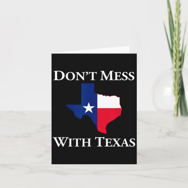Carte Don't Mess With Texas State Pride Shirt  (Devant)