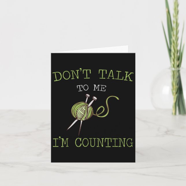 Carte Don't Talk To Me I'm Counting Crochet Knitting Quo (Devant)