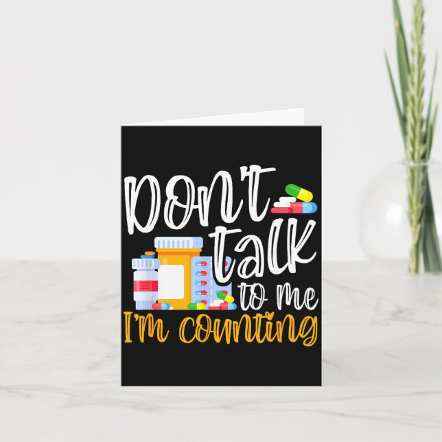 Carte Dont Talk To Me Im Counting Funny Pharmacy Tech  (Devant)